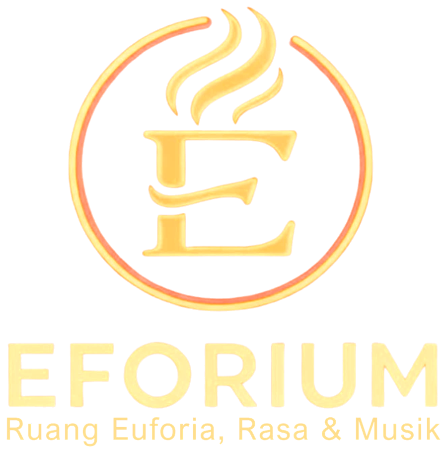 EFORIUM Cafe & Resto — Ruang Euforia, Rasa & Musik